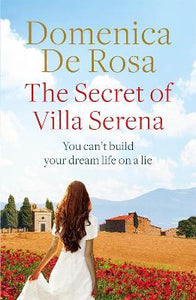 The Secret of Villa Serena : escape to the Italian sun with this romantic feel-good read
