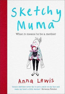 Sketchy Muma : What it Means to be a Mother - BookMarket