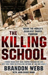The Killing School : Inside the World's Deadliest Sniper Program - BookMarket