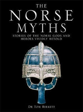 The Norse Myths : Stories of The Norse Gods and Heroes Vividly Retold - BookMarket