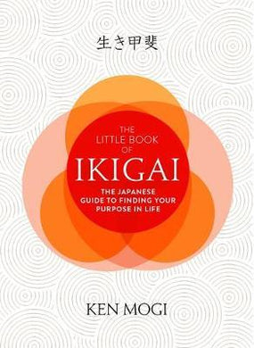 The Little Book of Ikigai : The secret Japanese way to live a happy and long life - BookMarket