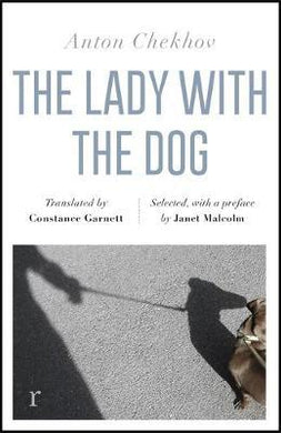 The Lady with the Dog and Other Stories (riverrun editions) : a beautiful new edition of Chekhov's short fiction, translated by Constance Garnett - BookMarket