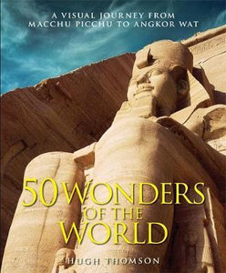 Wonders of the World : The Greatest Man-made Constructions from the Pyramids of Giza to the Golden Gate Bridge - BookMarket