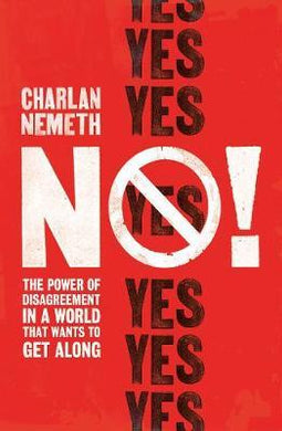 No! : The Power of Disagreement in a World that Wants to Get Along - BookMarket