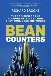 Bean Counters : The Triumph of the Accountants and How They Broke Capitalism