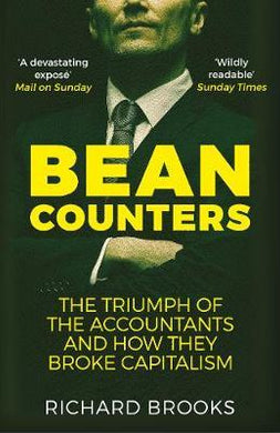 Bean Counters : The Triumph of the Accountants and How They Broke Capitalism - BookMarket