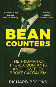 Bean Counters : The Triumph of the Accountants and How They Broke Capitalism - BookMarket