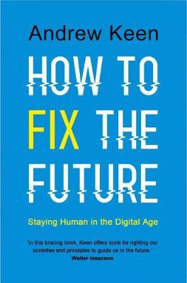 How to Fix the Future : Staying Human in the Digital Age - BookMarket