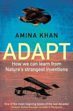 Adapt : How We Can Learn from Nature's Strangest Inventions - BookMarket