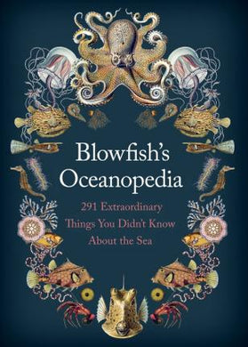 Blowfish's Oceanopedia : 291 Extraordinary Things You Didn't Know About the Sea - BookMarket