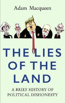 The Lies of the Land : An Honest History of Political Deceit - BookMarket