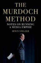 Load image into Gallery viewer, The Murdoch Method : Notes on Running a Media Empire - BookMarket
