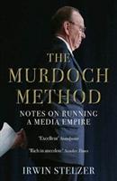 The Murdoch Method : Notes on Running a Media Empire - BookMarket