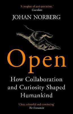 Open : How Collaboration and Curiosity Shaped Humankind