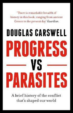Progress Vs Parasites : A Brief History of the Conflict that's Shaped our World - BookMarket