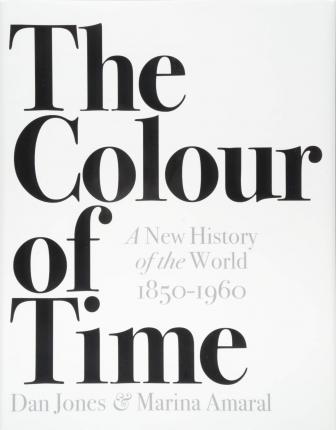 The Colour of Time: A New History of the World, 1850-1960 - BookMarket