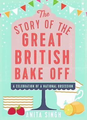 Story Of Great British Bake Off /H - BookMarket