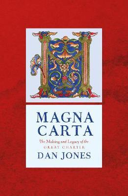 Magna Carta : The Making and Legacy of the Great Charter