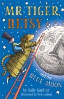 Mr Tiger, Betsy & Blue Moon - BookMarket