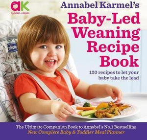 Annabel Karmel's Baby-Led Weaning Recipe Book : 120 Recipes to Let Your Baby Take the Lead - BookMarket