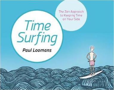 Time Surfing : The Zen Approach to Keeping Time on Your Side - BookMarket