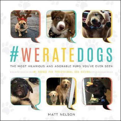 #WeRateDogs : The Most Hilarious and Adorable Pups You've Ever Seen - BookMarket