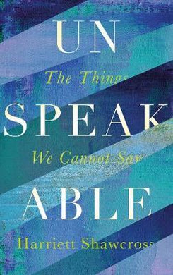 Unspeakable : The Things We Cannot Say - BookMarket