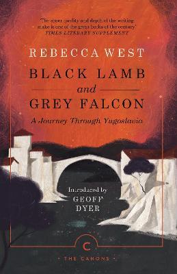 Black Lamb and Grey Falcon : A Journey Through Yugoslavia