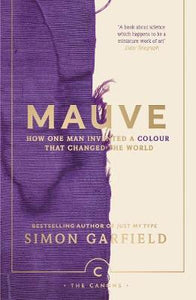 Mauve : How one man invented a colour that changed the world - BookMarket