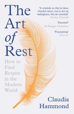 The Art of Rest : How to Find Respite in the Modern Age