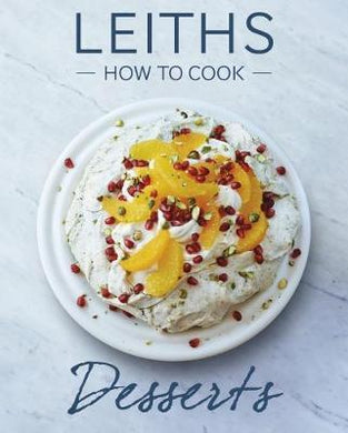 Leiths: How To Cook Desserts /P - BookMarket