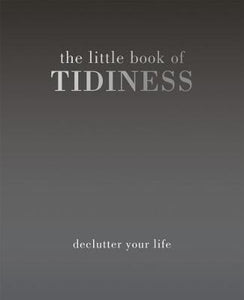 The Little Book of Tidiness : Declutter Your Life - BookMarket