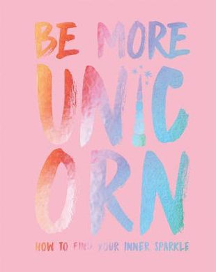Be More Unicorn /H - BookMarket