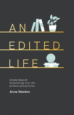 An Edited Life : Simple Steps to Streamlining your Life, at Work and at Home - BookMarket