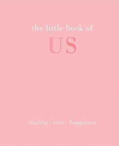 The Little Book of Us : Sharing | Love | Happiness
