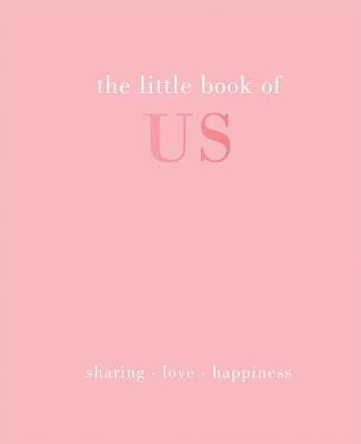 The Little Book of Us : Sharing | Love | Happiness