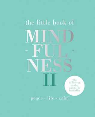 The Little Book of Mindfulness II : Peace | Life | Calm - BookMarket