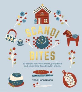Scandi Bites : 60 recipes for sweet treats, party food and other little Scandinavian snacks - BookMarket