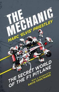 The Mechanic : The Secret World of the F1 Pitlane