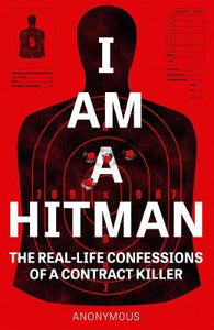 I Am A Hitman: Real-Life Confessions /P