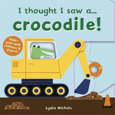 I Thought I Saw A Crocodile!