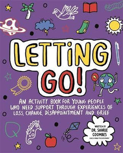Letting Go! Mindful Kids : An activity book for children who need support through experiences of loss...
