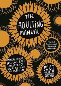 The Adulting Manual : Mental health, self love, body acceptance and all the things in between