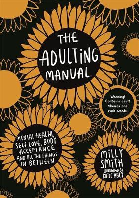The Adulting Manual : Mental health, self love, body acceptance and all the things in between