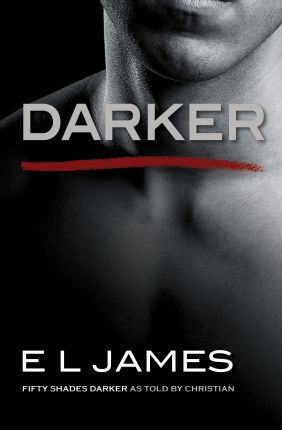 Darker : Fifty Shades Darker as Told by Christian