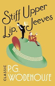 Stiff Upper Lip, Jeeves : (Jeeves & Wooster)
