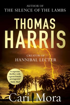 Cari Mora : from the creator of Hannibal Lecter