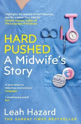 Hard Pushed: A Midwife'S Story /P