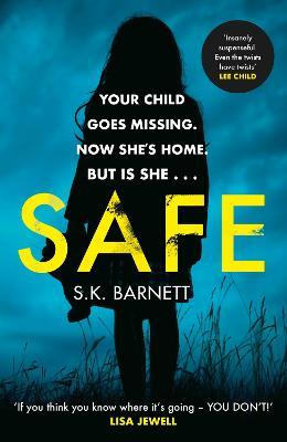 Safe : A missing girl comes home. But is it really her?
