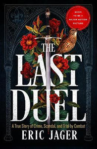 The Last Duel : Now a major film starring Matt Damon, Adam Driver and Jodie Comer